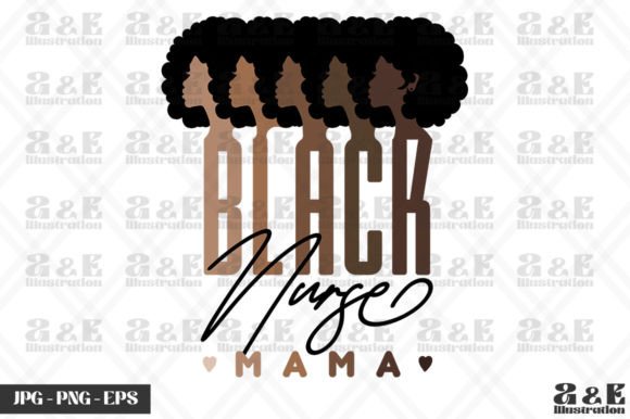 Black Nurse Mama BHM Graphics for T-Shirt Designs