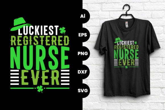 Luckiest RN Tee: Graphics for T-Shirt Designs