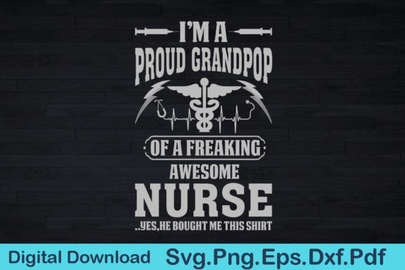 Nurse Grandpop Graphics: T-Shirt Designs for Crafters