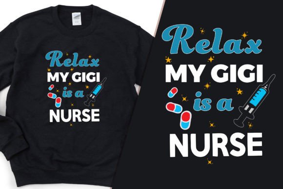 Relax My Gigi Nurse Graphics for T-Shirt Designs